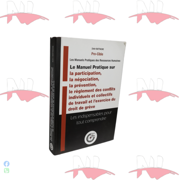 le manuel pratique sur la participation la négociation la prévention la règlement des conflits individuels et collectifs de travail et l'exercice du droit de grève